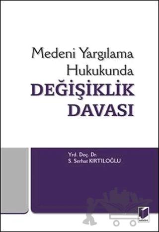 Medeni Yargılama Hukukunda Değişiklik Davası