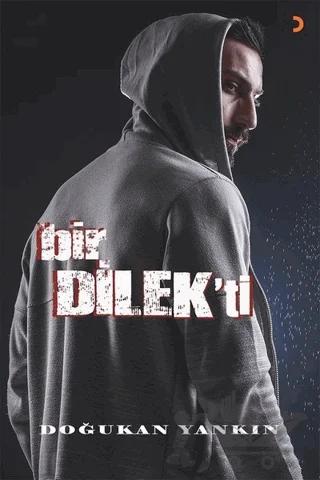 Bir Dilek'ti