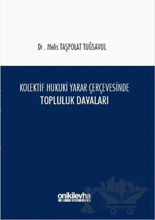 Kolektif Hukuki Yarar Çerçevesinde Topluluk Davaları