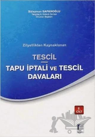 Zilyetlikten Kaynaklanan Tescil Tapu İptali ve Tescil Davaları (2 Cilt Takım)