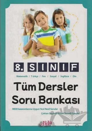 8. Sınıf Tüm Dersler Soru Bankası – Kolektif – Dida Yayınları kitap kapağı