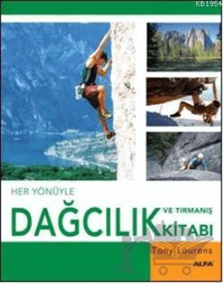 Her Yönüyle Dağcılık ve Tırmanış Kitabı