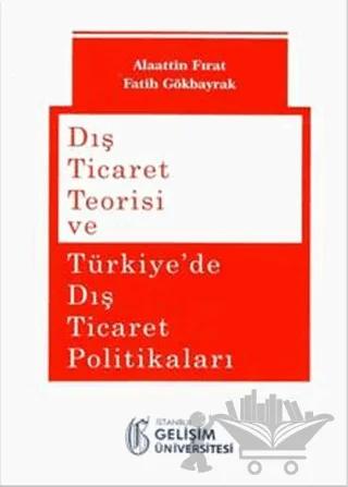 Dış Ticaret Teorisi ve Türkiye'de Dış Ticaret Politikaları