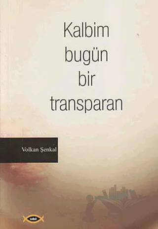 Kalbim Bugün Bir Transparan