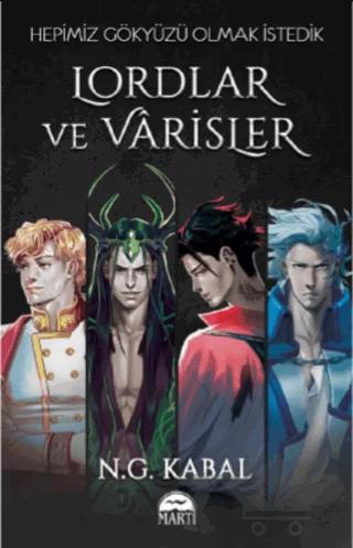 Hepimiz Gökyüzü Olmak İstedik - Lordlar ve Varisler – N. G. Kabal – Martı Yayınları kitap kapağı