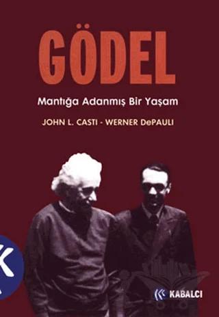 Gödel: Mantığa Adanmış Bir Yaşam