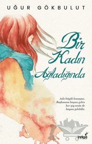 Bir Kadın Ağladığında