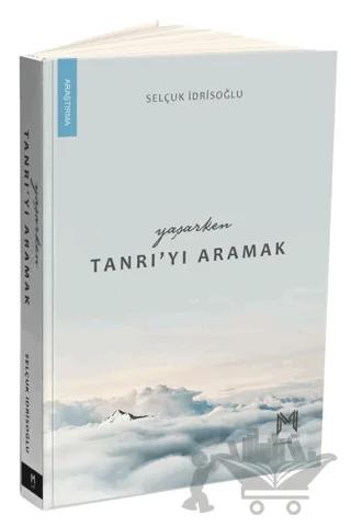 Yaşarken Tanrı’yı Aramak