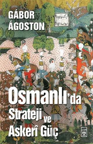 Osmanlı’da Strateji ve Askeri Güç