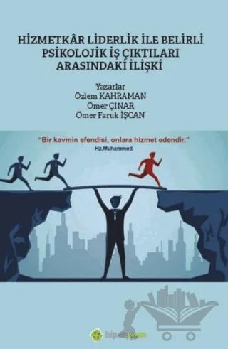 Hizmetkar Liderlik ile Belirli Psikolojik İş Çıktıları Arasındaki İlişki