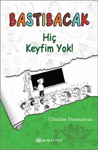 Bastıbacak: Hiç Keyfim Yok!