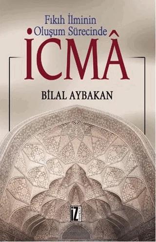 Fıkıh İlminin Oluşum Sürecinde İcma