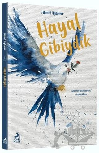 Hayal Gibiydik