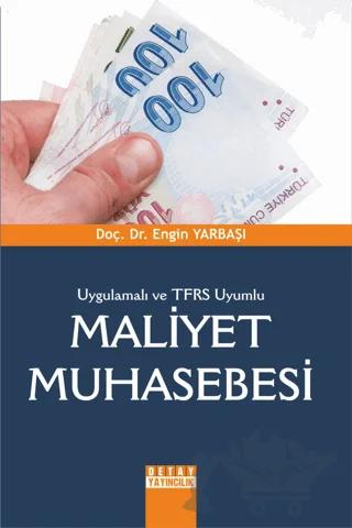 Uygulamalı ve TFRS Uyumlu Maliyet Muhasebesi