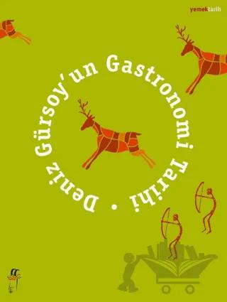 Deniz Gürsoy’un Gastronomi Tarihi