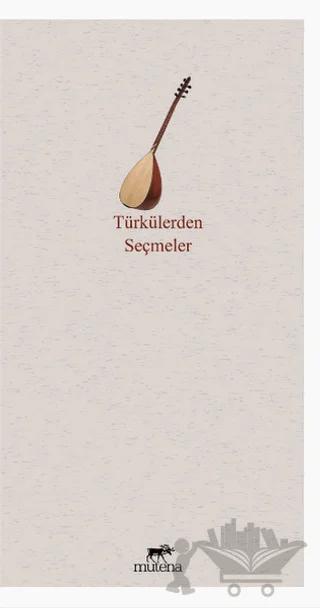 Türkülerden Seçmeler – Kolektif – Mutena Yayınları kitap kapağı