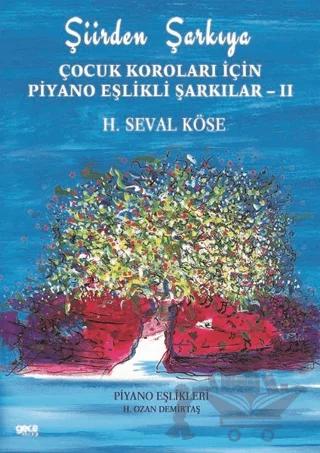 Şiirden Şarkıya - Çocuk Koroları İçin Piyano Eşlikli Şarkılar 2
