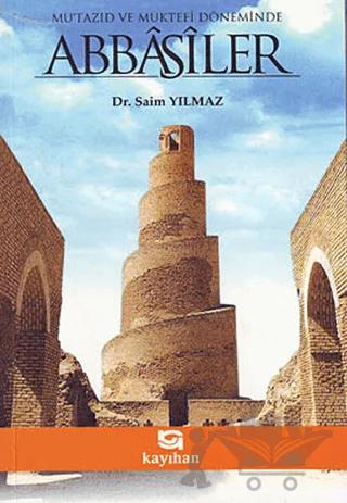 Mu’tazıd ve Müktefi Döneminde Abbasiler