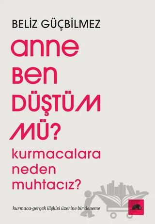 Anne Ben Düştüm mü?