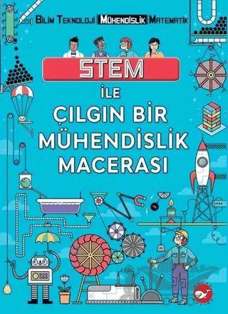 STEM İle Çılgın Bir Mühendislik Macerası