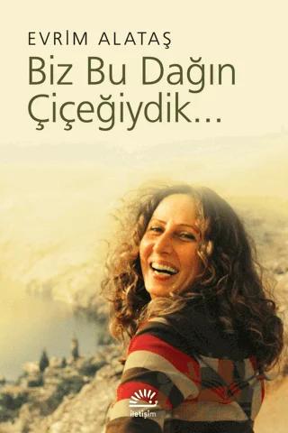 Biz Bu Dağın Çiçeğiydik