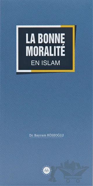 La Bonne Moralite En Islam (İslamda Güzel Ahlak) Fransızca