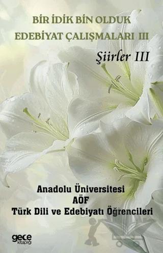 Bir İdik Bin Olduk Edebiyat Çalışmaları III - Şiirler III