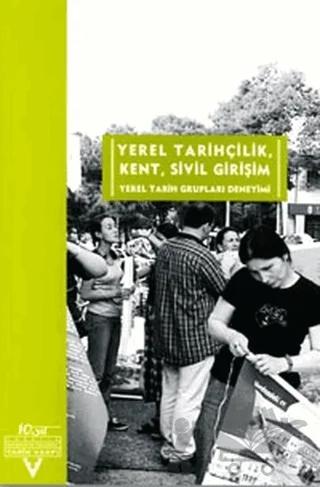 Yerel Tarihçilik, Kent, Sivil Girişim Yerel Tarih Grupları Deneyimi Yerel Tarih Konferansı