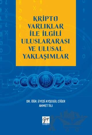 Kripto Varlıklar ile İlgili Uluslararası ve Ulusal Yaklaşımlar
