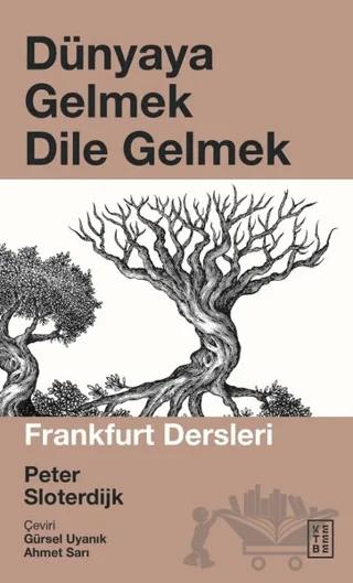 Dünyaya Gelmek Dile Gelmek