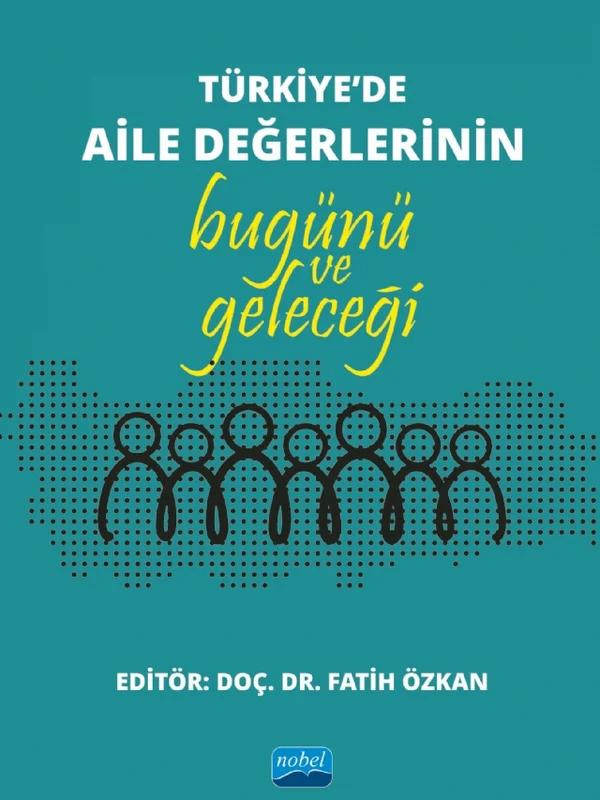 Türkiye’de Aile Değerlerinin Bugünü ve Geleceği