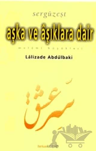Sergüzeşt Aşka ve Aşıklara Dair Melami Büyükleri
