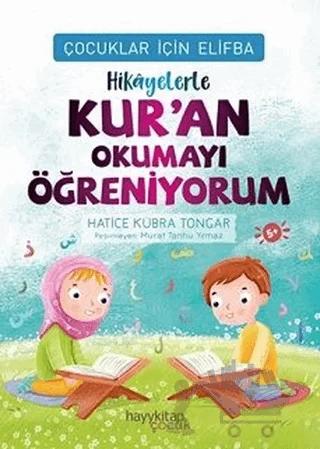 Hikayelerle Kur’an Okumayı Öğreniyorum - Çocuklar İçin Elifba