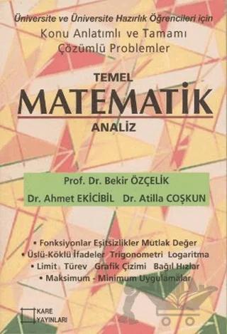 Temel Matematik Analiz – Ahmet Ekicibil, Atilla Coşkun, Bekir Özçelik – Kare Yayınları kitap kapağı