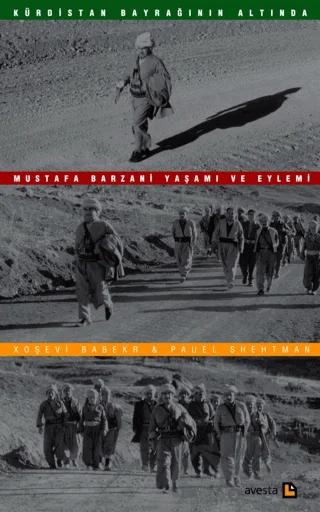 Kürdistan Bayrağının Altında - Mustafa Barzani Yaşamı ve Eylemi