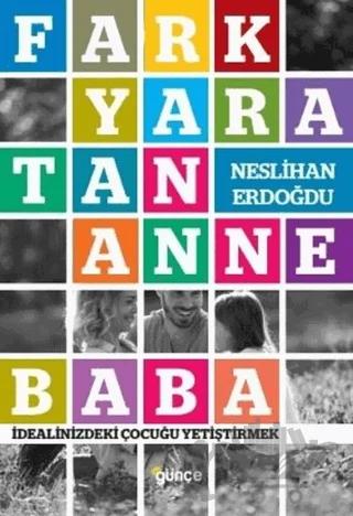 Fark Yaratan Anne Baba – Neslihan Erdoğdu – Günce Yayınları kitap kapağı