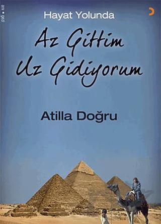 Hayat Yolunda Az Gittim Uz Gidiyorum