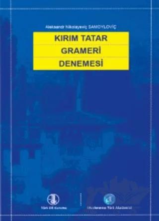 Kırım Tatar Grameri Denemesi – Aleksandr Nikolayeviç Samoyloviç – Türk Dil Kurumu Yayınları kitap kapağı