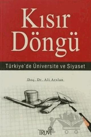 Kısır Döngü Türkiye’de Üniversite ve Siyaset