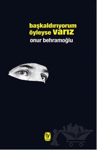 Başkaldırıyorum Öyleyse Varız