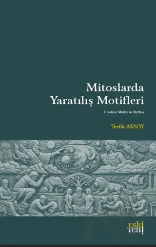 Mitoslarda Yaratılış Motifleri – Tevfik Aksoy – Eski Yeni Yayınları kitap kapağı