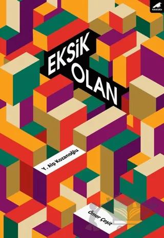 Eksik Olan – Ömer Çeşit, Y. Alp Kozanoğlu – Kara Karga Yayınları kitap kapağı