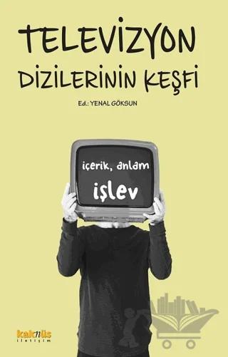 Televizyon Dizilerinin Keşfi: İçerik, Anlam, İşlev