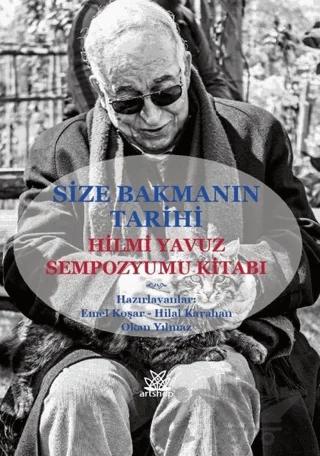 Size Bakmanın Tarihi - Hilmi Yavuz Sempozyumu Kitabı