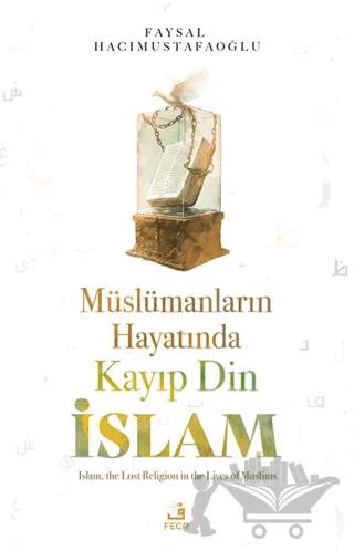 Müslümanların Hayatında Kayıp Din İslam