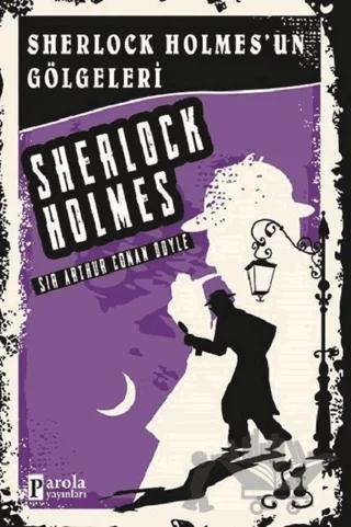 Sherlock Holmes'un Gölgeleri - Sherlock Holmes