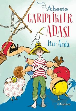 Aheste Gariplikler Adası – Itır Arda – Tudem Yayınları kitap kapağı