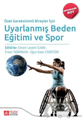 Özel Gereksinimli Bireyler İçin Uyarlanmış Beden Eğitimi ve Spor (Ekonomik Boy)
