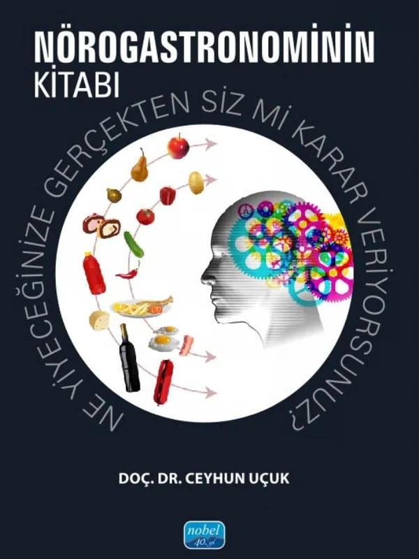 NÖROGASTRONOMİNİN KİTABI - Ne yiyeceğinize gerçekten siz mi karar veriyorsunuz?