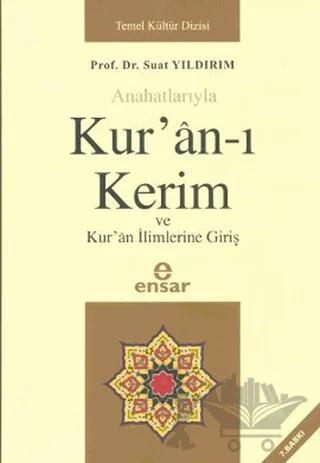 Anahatlarıyla Kur’an-ı Kerim ve Kur’an İlimlerine Giriş